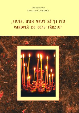 „Fiule, m-am vrut să-ți fiu, candelă de ceas târziu...”! ediţia a IV-a
