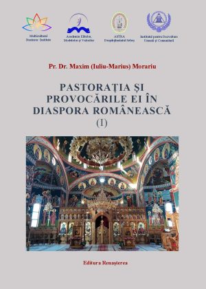 Pastoraţia şi provocările ei în diaspora românească vol. I