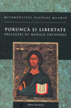 Poruncă şi libertate. Prelegeri de morală ortodoxă