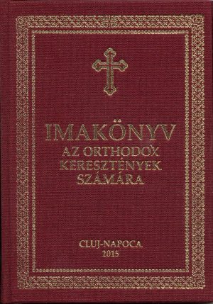 IMAKÖNYV. AZ ORTHODOX KERESZTÉNYEK SZÁMÁRA