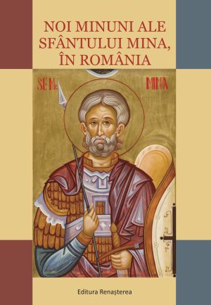 Noi minuni ale Sfântului Mina în România