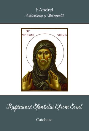 Rugăciunea SfântuluI Efrem Sirul