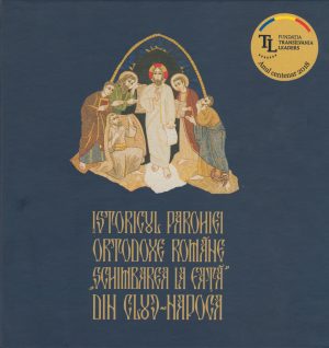 Istoricul Parohiei Ortodoxe Române Schimbarea la Faţă din CLuj-Napoca