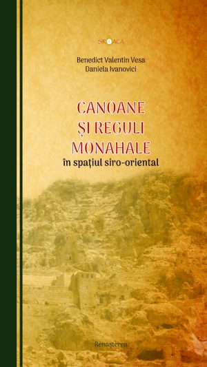 Canoane şi reguli monahale în spaţiul siro-oriental