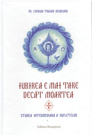 Iubirea e mai tare decât moartea. Starea intermediară a sufletelor --- preţ fix ---