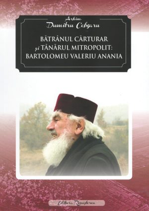 Bătrânul cărturar și tânărul mitropolit: Bartolomeu Valeriu Anania --- preţ fix