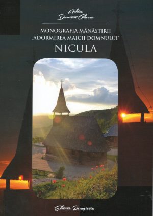 Monografia Mânăstirii "Adormirea Maicii Domnului" Nicula