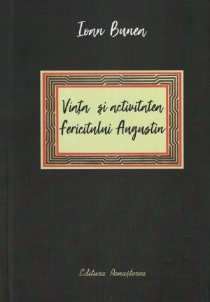 Viaţa şi activitatea fericitului Augustin