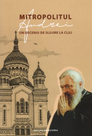 Mitropolitul Andrei, Un deceniu de slujire la Cluj