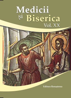 Medicii şi Biserica. vol. 20. Terapii medicale şi spirituale la începutul mileniului III: complementaritate, dialog, unitate