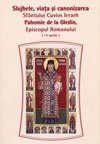 Slujbele, Viaţa şi Canonizarea Sfântului Cuvios Ierarh Pahomie de a Gledin, Episcopul Romanului