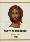 Carte de rugaciuni pentru elevi, clasele V-VIII