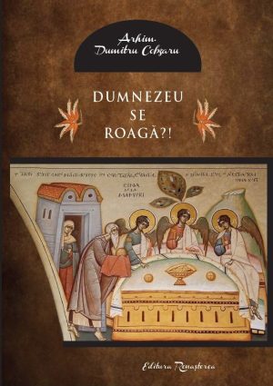 Dumnezeu Se roagă?!