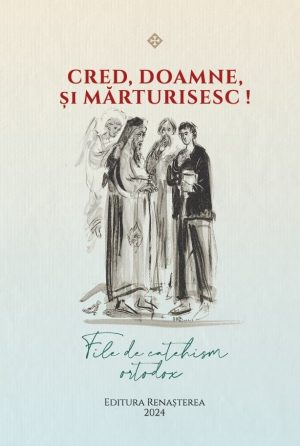 Cred, Doamne, şi mărturisesc! --- broşată