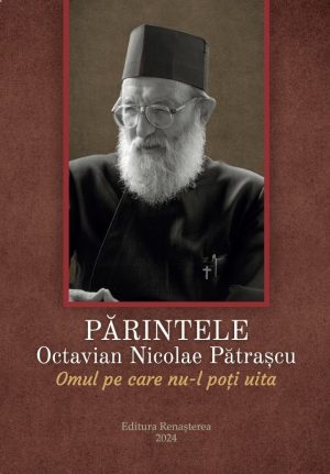 Părintele Octavian Nicolae Pătrașcu, omul pe care nu-l poți uita